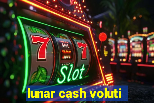 lunar cash voluti